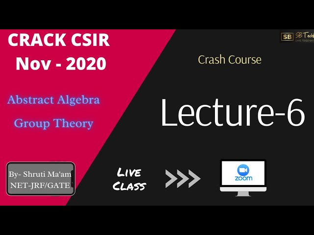 Lecture 6- Abstract Algebra || CSIR-NET/GATE || By- Shruti Ma'am