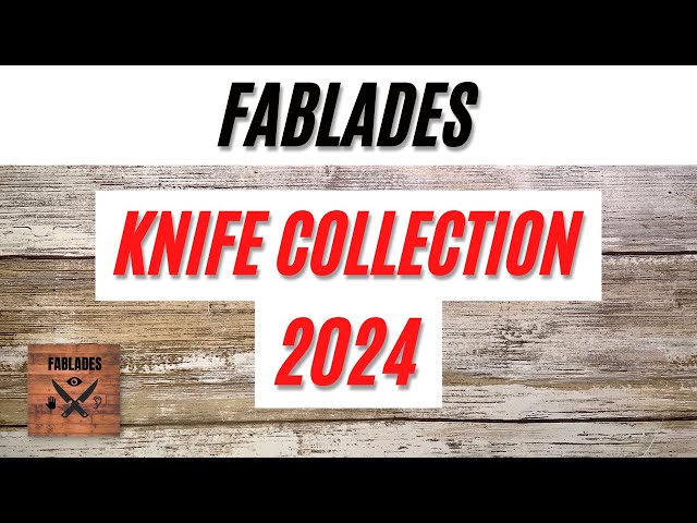Fablades Knife Collection 2024