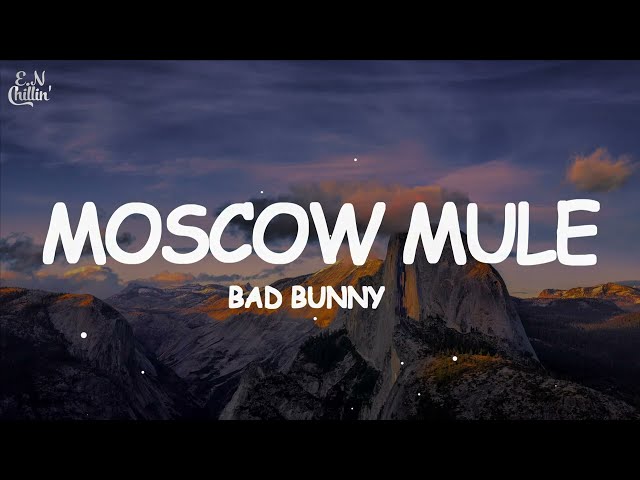 Bad Bunny - Moscow Mule (Letra / Lyrics)