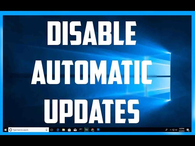 How to Disable Windows 10 Automatic Updates