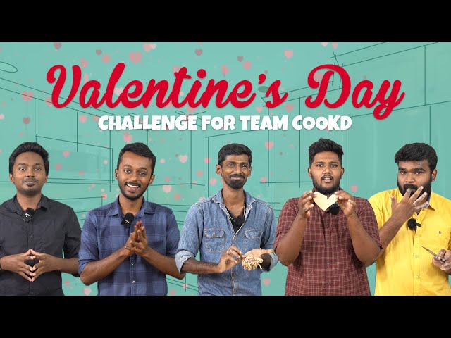 Valentine's day challenge for Team Cookd | Ft. Cookd Team | With Subtitles | Cookd