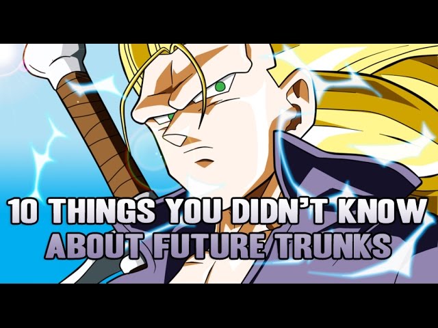10 Things You Didn't Know About Future Trunks