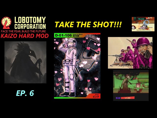[LOB. CORP. KAIZO EP. 6] TAKE THE SHOT, TAKE THE F'IN SHOT!!!