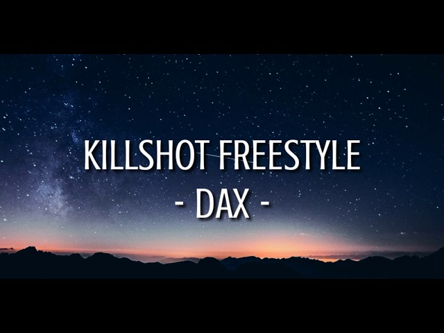 Dax - Killshot Freestyle [Lyrics Video]