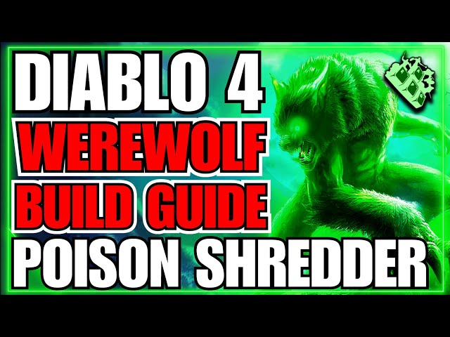 Diablo 4 Endgame Build Guide! VERY FAST & FUN! Poison Werewolf Shredder! (Updated Written Guide)