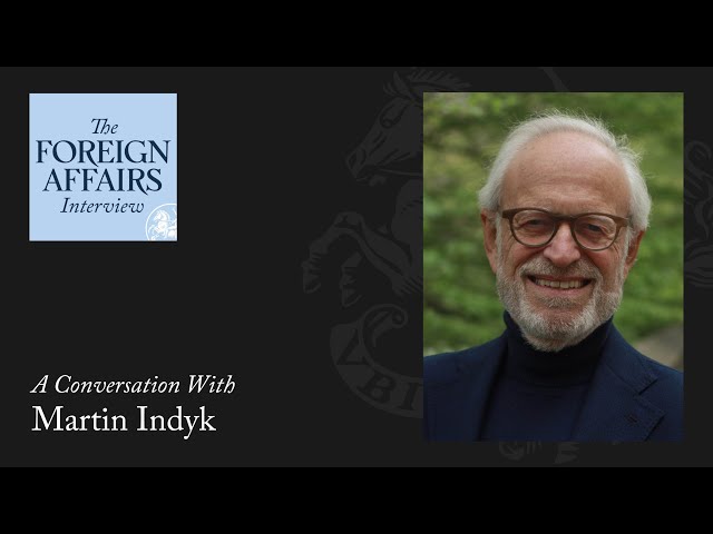 Martin Indyk: Who Still Believes in a Two-State Solution? | Foreign Affairs Interview