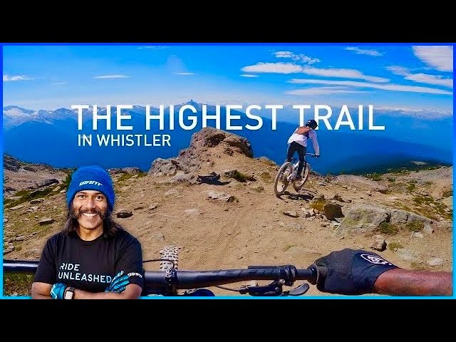 The Highest Trail in Whistler Bike Park - Top of The World