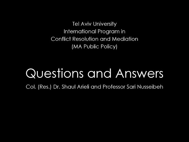 Questions and Answers with Sari Nusseibeh & Shaul Arieli