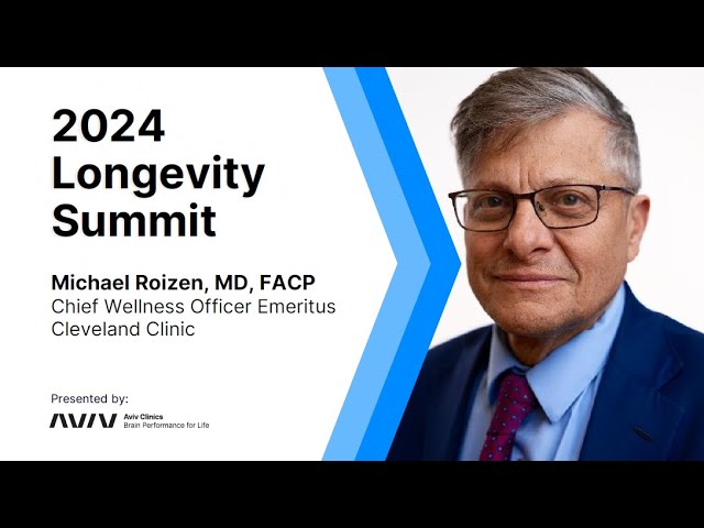 Is 90 the New 40? | Dr. Michael Roizen, 2024 Longevity Summit | Aviv Clinics