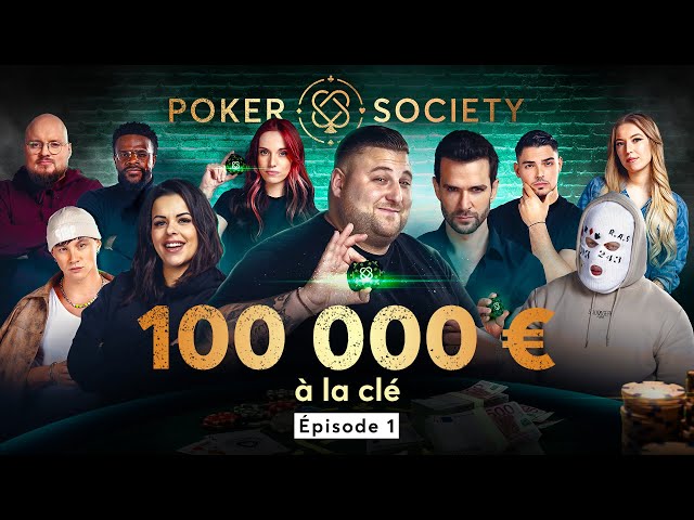 🃏 Poker Society - 100 000 € à la clé (Épisode 1)