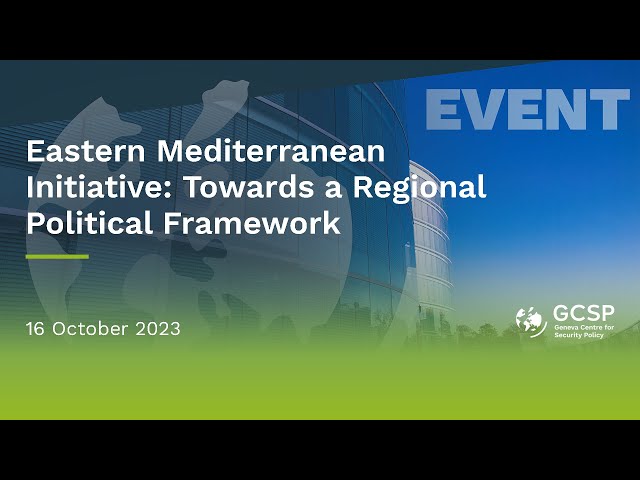 Eastern Mediterranean Initiative: Towards a Regional Political Framework