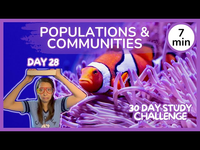 Day 28: Populations & Communities - 30 Day Biology Study Challenge 2024