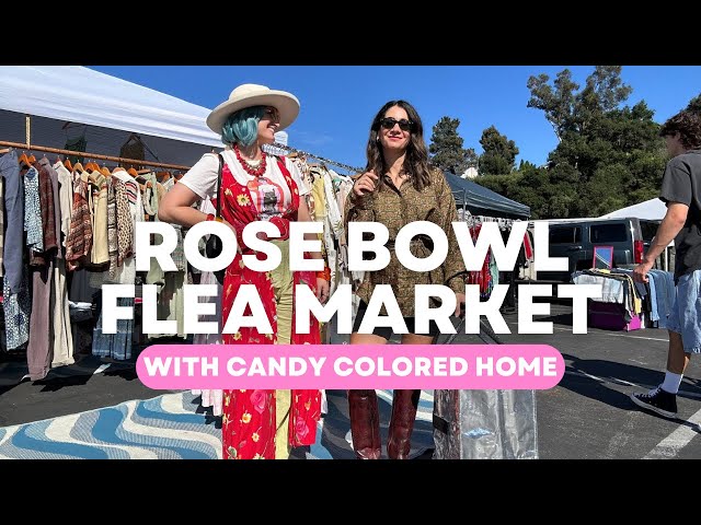 SHOP ROSE BOWL FLEA MARKET WITH ME & CANDY COLORED HOME