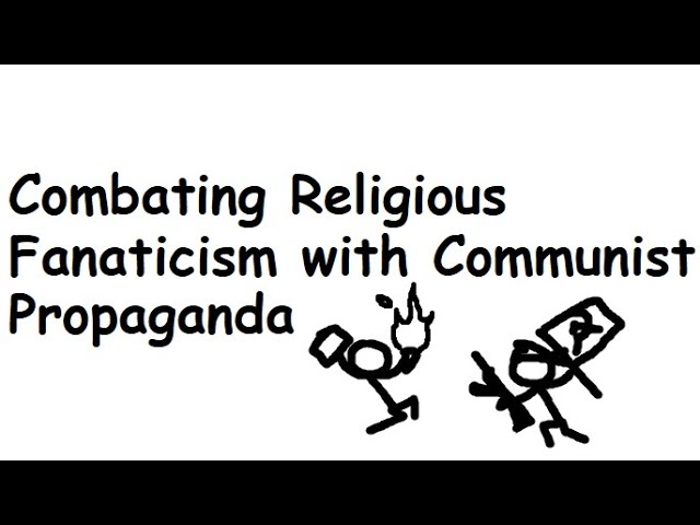 Combating Religious Fanaticism with Communist Propaganda
