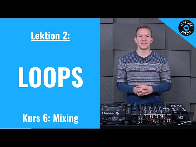 Loops - ALLE Einsatzmöglichkeiten im DJing | Lektion 6.2 - Loops
