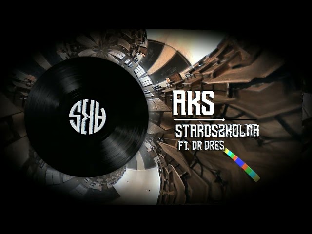 AKS // STAROSZKOLNA ft. Dr.Dres