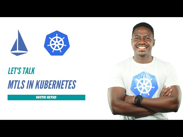 How to Configure mTLS in Istio for Secure Kubernetes Workload Communication