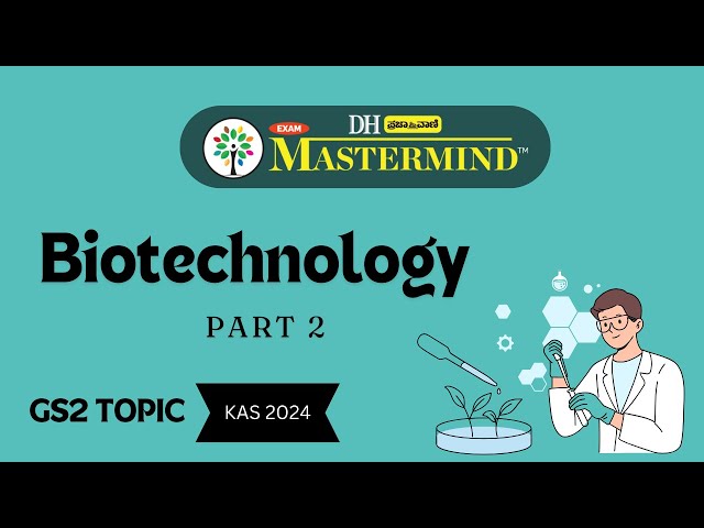 Biotechnology | Part 2 | GS 2 Topic | KAS 2024 | KAS | #biotechnology #kas2024 #kas