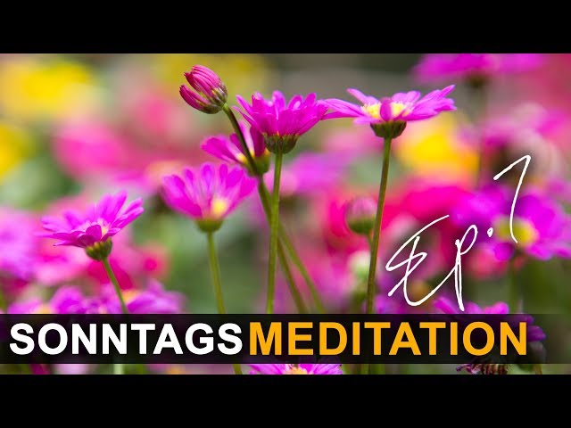 Geführte Meditation - Sonntags Meditation Episode 7