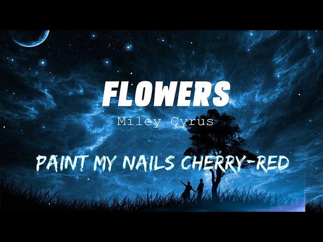 Miley Cyrus - Flowers ( Lyrics Songs ) Mix Cover