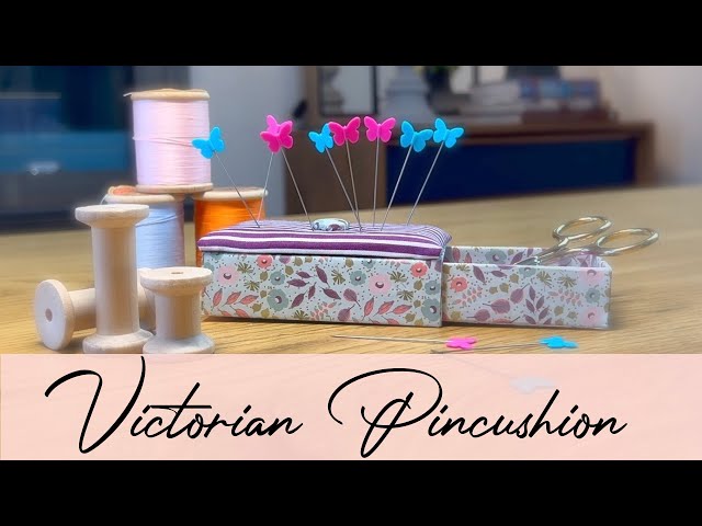 Crafting a Victorian pincushion for my sewing table