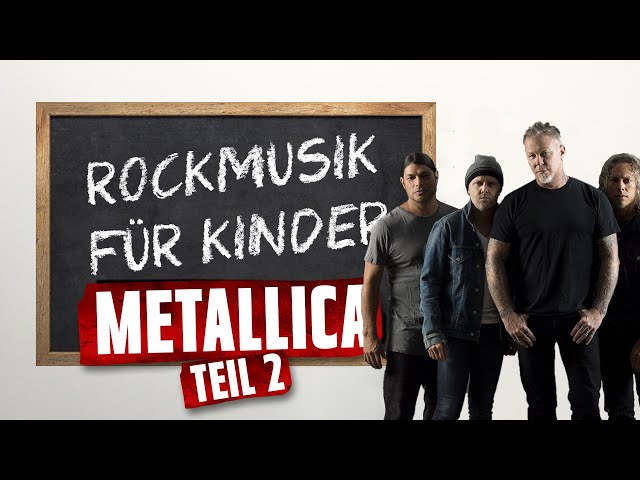 Die größten Rockbands: Metallica (Teil 2) | Rockmusik für Kinder
