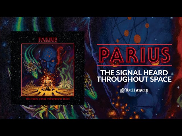 Parius "The Signal Heard Throughout Space" (Full Album Stream)