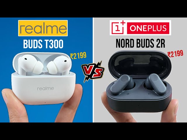 Realme Buds T300 VS Oneplus Nord Buds 2r | Detaild Comparison Between Oneplus NordBuds & Realme Buds