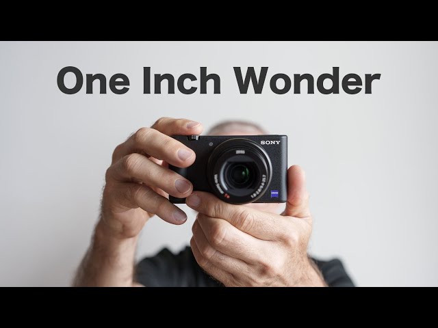 Sony ZV-1 –How Far Does One Inch Reach?