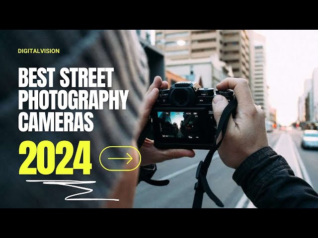 Top 5 Best Street Photography Cameras In 2024 [Watch Before You Buy]