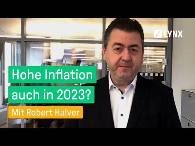 Hohe Inflation auch in 2023? - Interview mit Robert Halver | LYNX fragt nach