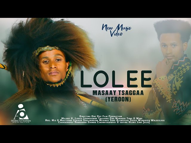 Masaay Tsaggaa (Yeroon) -LOLEE - New Ethiopian Oromo Music video 2024 (Official Video)