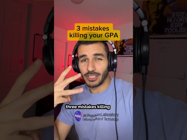 These 3 mistakes are killing your GPA