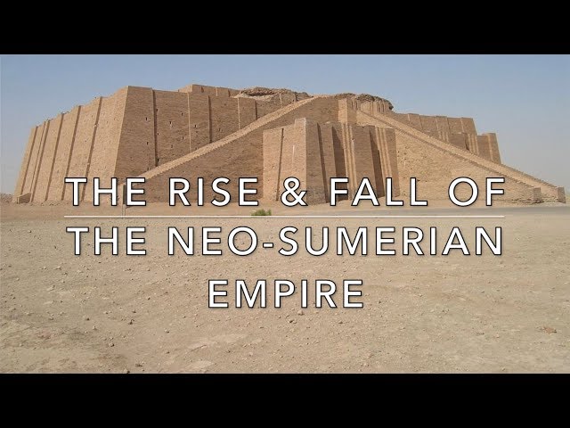 The Rise and Fall of the Neo-Sumerian Empire