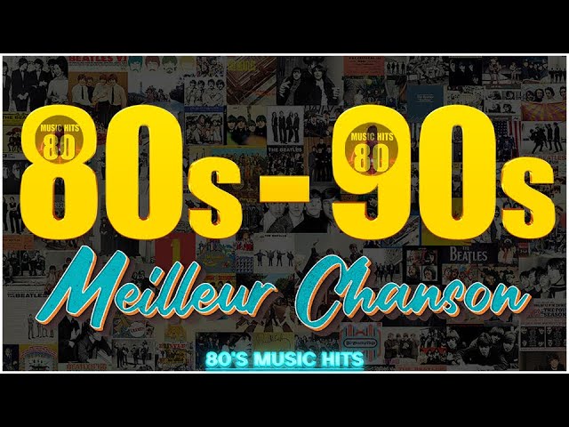 Mélange Classique Des Années 80 Et 90 - Meilleur Chanson Année 80 - Vieilles Chansons 80