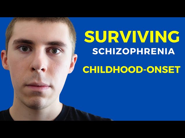 Childhood Schizophrenia Personal Story