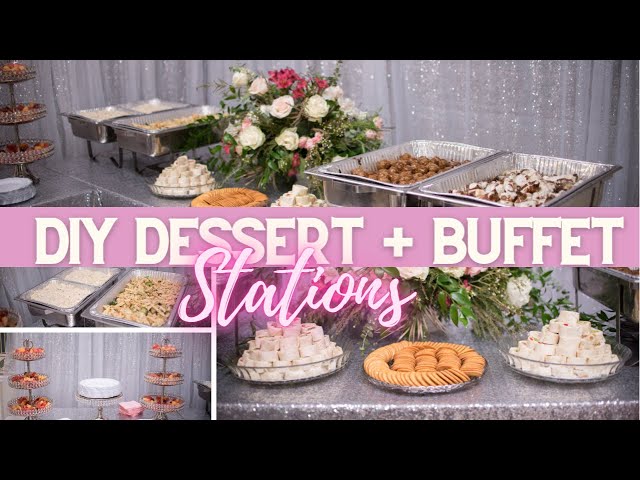 DIY DESSERT TABLES + BUFFET STATIONS FOR WEDDINGS, BABY SHOWERS, GRADUATIONS & EVENTS