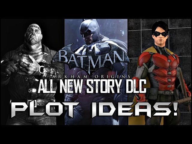 Batman Arkham Origins: Expanded Story DLC Plot Ideas!