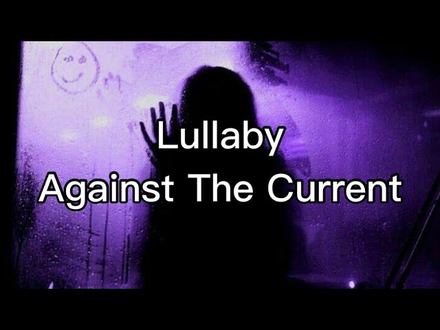 Against The Current - Lullaby [Tradução/Legendado]