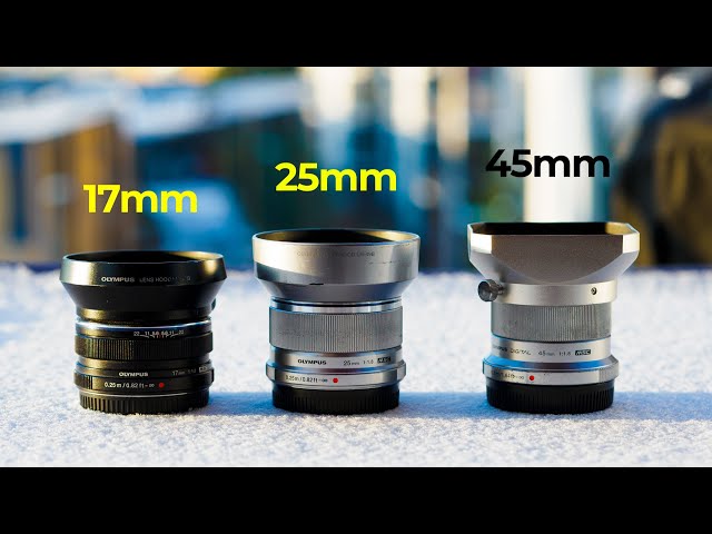 Olympus 17mm, 25mm and 45mm F1.8 - [Which One?]