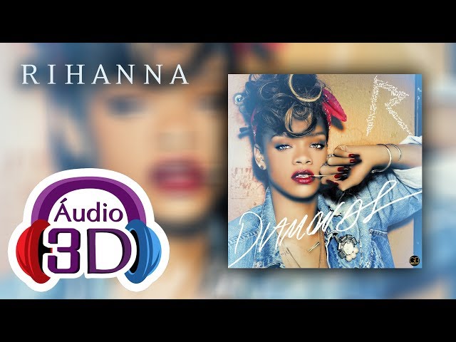 Rihanna - Diamonds - 3D AUDIO