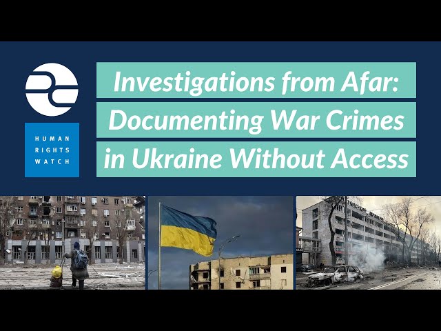 Investigations from Afar: Documenting War Crimes in Ukraine Without Access