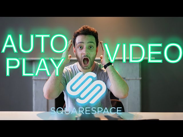 How to Autoplay Video in Squarespace