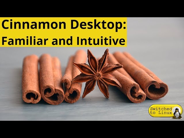 Cinnamon Desktop: Familiar and Intuitive