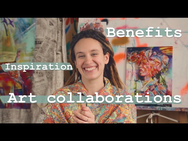 Art collaborations || How to collaborate with other creatives || Benefits || Inspiration