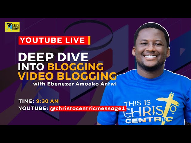 Deep Dive Into Blogging and Video Blogging with Ebenezer Amoako Antwi | Birthday Broadcast