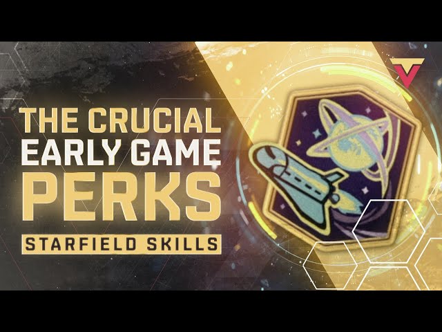 STARFIELD The Best Early Game Perks to Invest In