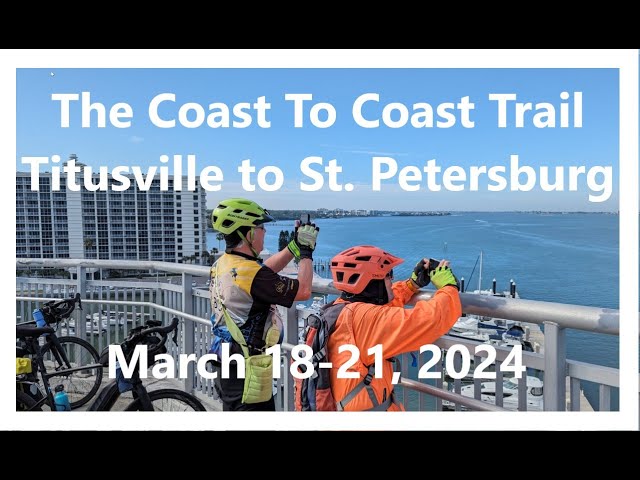 Florida Coast To Coast Trail Titusville to St Petersburg March 18 21 2024