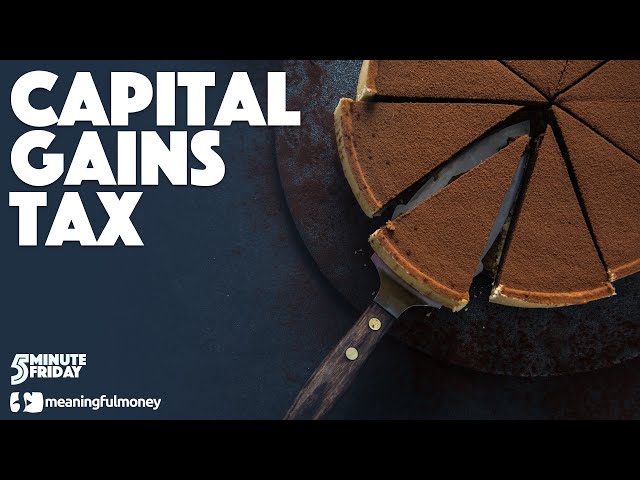 Capital Gains Tax (Updated for 2020)