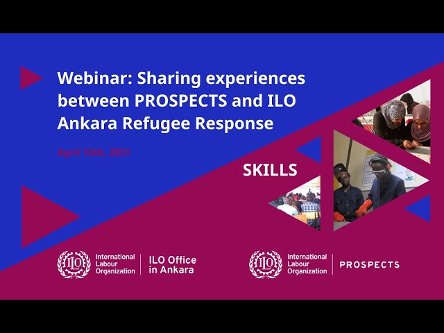 Webinar (2/2): Sharing experiences between PROSPECTS and ILO Ankara Refugee Response